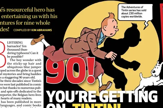  ??  ?? The Adventures of Tintin series has sold about 230 million copies worldwide.