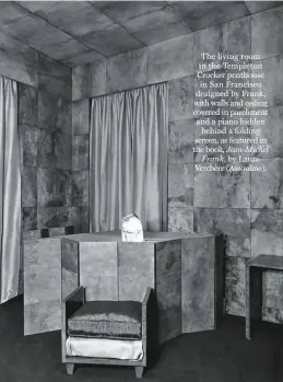  ??  ?? The living room in the Templeton Crocker penthouse in San Francisco designed by Frank, with walls and ceiling covered in parchment and a piano hidden behind a folding screen, as featured in the book, Jean-Michel Frank, by Laure Verchère (Assouline).