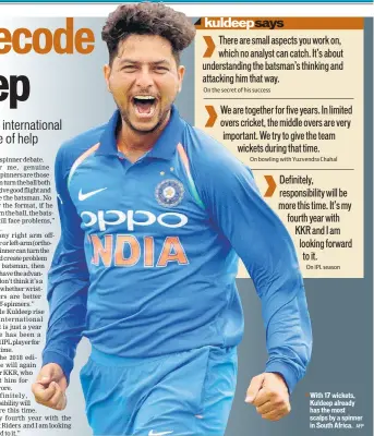  ?? AFP ?? With 17 wickets, Kuldeep already has the most scalps by a spinner in South Africa.