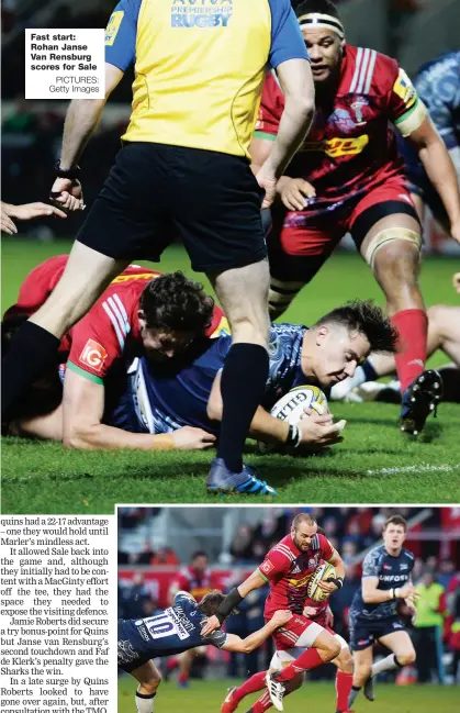  ?? PICTURES: Getty Images ?? Fast start: Rohan Janse Van Rensburg scores for Sale Threat: Ross Chisholm breaks the tackle of AJ MacGinty to score for Quins