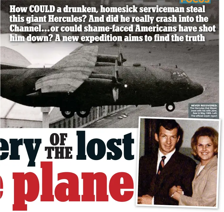  ??  ?? NEVER RECOVERED: The Hercules that Meyer, inset with his wife Jane, flew in May 1969. Left: The official crash report