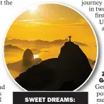  ??  ?? SWEET DREAMS: Sugarloaf mountain’s Christ the Redeemer