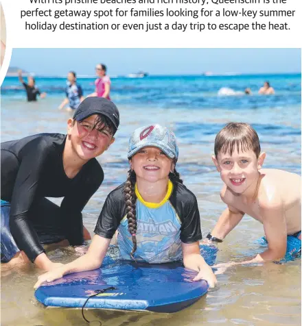  ?? Pictures: MIKE DUGDALE ?? ABOVE: Declan, 11, and Miley Troop, 10, go boogie boarding with Hudson McCain. RIGHT: Maree Medson and Katrina Johnson take a spin around the bay.