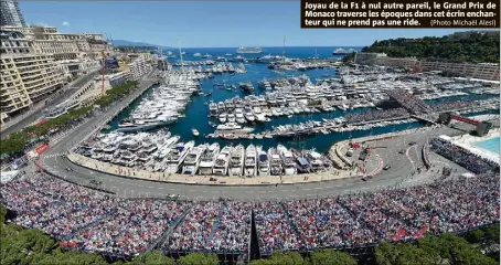  ?? (Photo Michaël Alesi) ?? Joyau de la F à nul autre pareil, le Grand Prix de Monaco traverse les époques dans cet écrin enchanteur qui ne prend pas une ride.