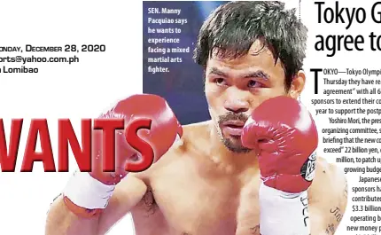  ??  ?? SEN. Manny Pacquiao says he wants to experience facing a mixed martial arts fighter.