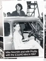  ??  ?? Mike Nesmith and wife Phyllis with the £3,640 Mini in 1967