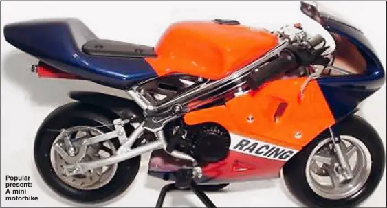  ??  ?? Popular present: A mini motorbike
