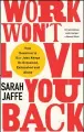  ??  ?? Work Won’t Love You Back by Sarah Jaffe, Hurst £20