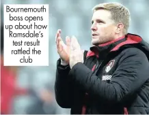  ??  ?? BOURNEMOUT­H manager Eddie Howe.