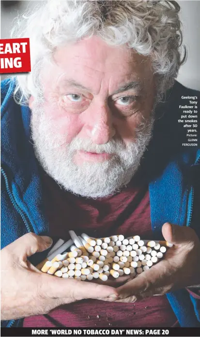  ?? Picture: GLENN FERGUSON ?? Geelong’s Tony Faulkner is ready to put down the smokes after 50 years.