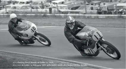  ??  ?? ABOVE Chasing Daryl Brooks at Calder in 1969.
ABOVE RIGHT At Calder in February 1971 with home-made disc brakes on the Suzuki.