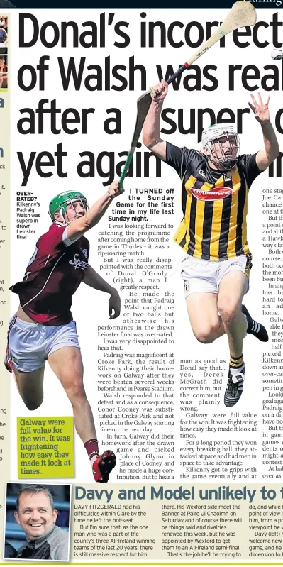  ??  ?? OVERRATED? Kilkenny’s Padraig Walsh was superb in drawn Leinster final