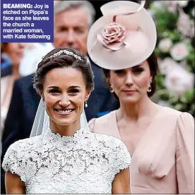  ??  ?? BEAMING: Joy is etched on Pippa’s face as she leaves the church a married woman, with Kate following