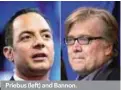  ??  ?? Priebus (left) and Bannon.