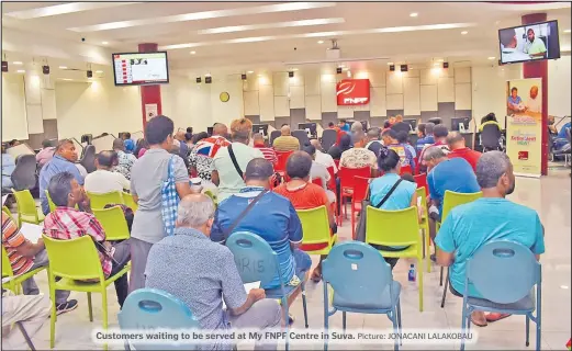  ?? Picture: JONACANI LALAKOBAU ?? Customers waiting to be served at My FNPF Centre in Suva.