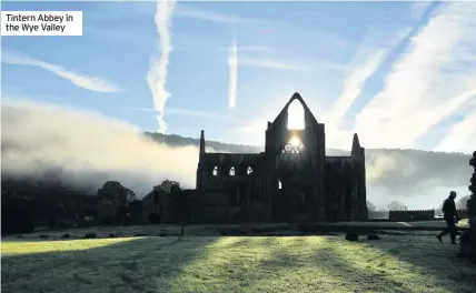  ??  ?? Tintern Abbey in the Wye Valley