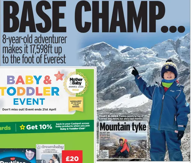  ?? ?? PEAKY BLINDER Frankie points to top of Everest and, below, our story last month