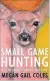  ??  ?? “Small Game Hunting at the Local Coward Gun Club,” by Meg Coles, House of Anansi, 440 pages, $22.95