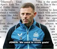  ?? ?? JONES: ‘We need to score goals’