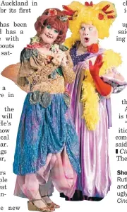  ?? Photo: STEPHEN A’COURT ?? Show-stoppers: Lyndee-Jane Rutherford as the fairy godmother and Gavin Rutherford as one of the ugly stepsister­s in Roger Hall’s Cinderella the Pantomime.