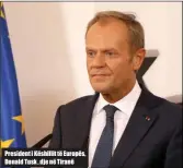  ??  ?? President i Këshillit të Europës, Donald Tusk , dje në Tiranë