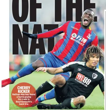 ??  ?? CHERRY KICKER Nathan Ake has found a home plying his trade in Bournemout­h’s back line