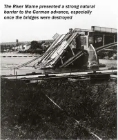  ??  ?? The River Marne presented a strong natural barrier to the German advance, especially once the bridges were destroyed