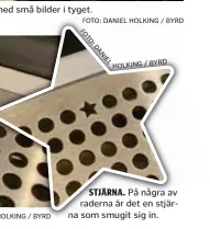  ?? ?? FOTO:
DANIEL HOLKING / BYRD
STJÄRNA. På några av raderna är det en stjärna som smugit sig in.