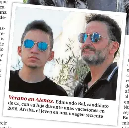  ??  ?? de Cs, con su Edmundo Bal, hijo durante candidato 2018. Arriba, unas vacaciones el joven en una en imagen reciente