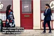  ?? ?? Star-crossed: Tanisha hopes Nina and Asha will stay together