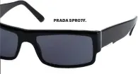  ??  ?? PRADA SPR07F.