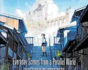  ?? [PIE INTERNATIO­NAL] ?? “Everyday Scenes from a Parallel World”