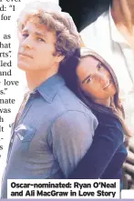  ?? ?? Oscar-nominated: Ryan O’Neal and Ali MacGraw in Love Story
Fans go potty for this scene in Ghost with Demi Moore and Patrick Swayze