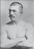  ??  ?? Boxer John L Sullivan won his final bare-knuckle bout in the 75th round, 128 years ago today.