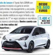  ??  ?? ◗ GR-Sport: volante de cuero, llantas de 17", climatizad­or, asientos deportivos...