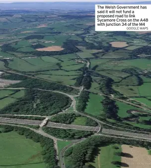  ?? GOOGLE MAPS ?? The Welsh Government has said it will not fund a proposed road to link Sycamore Cross on the A48 with junction 34 of the M4
