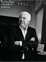  ?? ?? Paul Marciano, cofounder of Guess Inc.
