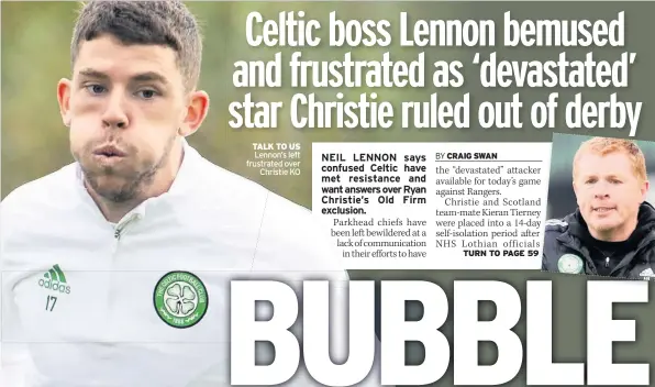  ??  ?? TALK TO US
Lennon’s left frustrated over Christie KO