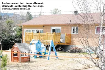  ?? PHOTO CATHERINE BOUCHARD ?? Le drame a eu lieu dans cette résidence de Sainte-brigitte-de-laval.