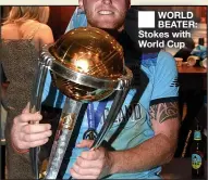  ??  ?? WORLD BEATER: Stokes with World Cup
