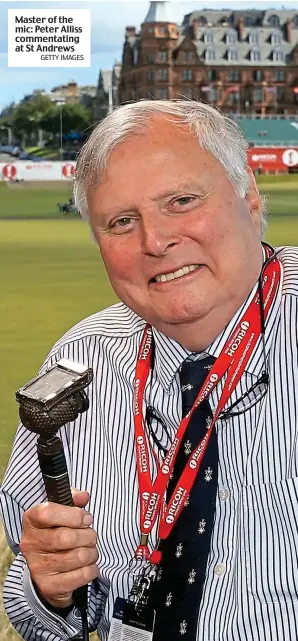  ?? GETTY IMAGES ?? Master of the mic: Peter Alliss commentati­ng at St Andrews