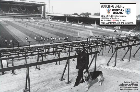  ??  ?? Hollow victory: a policeman and his dog patrol Villa Park as Aston Villa beat Besiktas in a 1982 European Cup tie