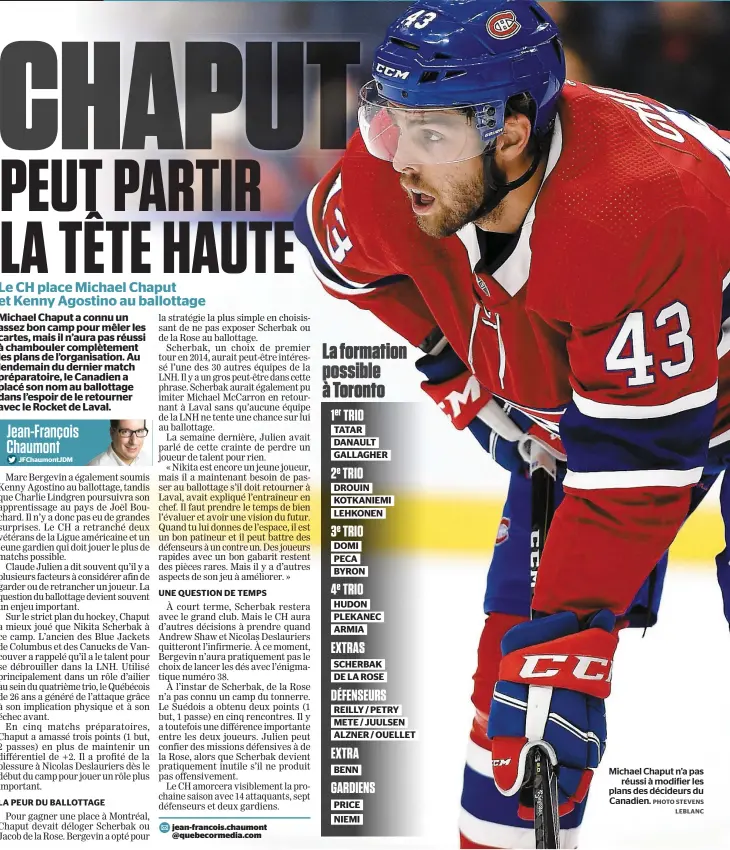  ?? PHOTO STEVENS LEBLANC ?? Michael Chaput n’a pas réussi à modifier les plans des décideurs du Canadien.