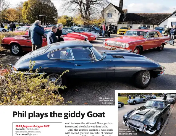  ??  ?? Phil enjoyed his first trip to The Goat in ages No room at the inn – DB5 had to park on the road