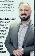  ?? sebastien. menard @quebecorme­dia.com ?? Sébastien Ménard Éditeur et rédacteur en chef du Journal de Québec, responsabl­e du projet.