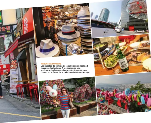  ??  ?? Los puestos de comida de la calle son en realidad más para los turistas. A los coreanos, una verdadera barbacoa es lo que más les gusta para comer. En la fiesta de la milla uno bebe mucho soju.