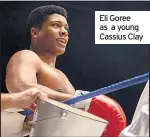  ??  ?? Eli Goree as a young Cassius Clay