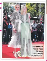  ??  ?? ESTRELLAS. Nicole y Elle Fanning protagoniz­an “La seducción”.