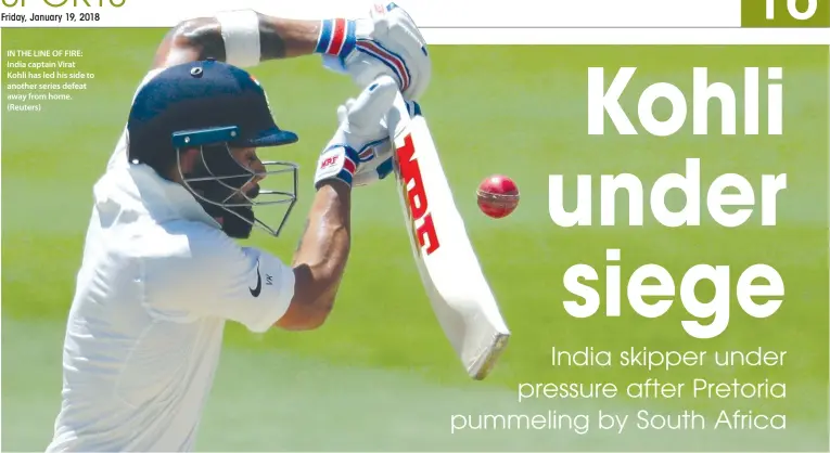  ??  ?? IN THE LINE OF FIRE: India captain Virat Kohli has led his side to another series defeat away from home. (Reuters)