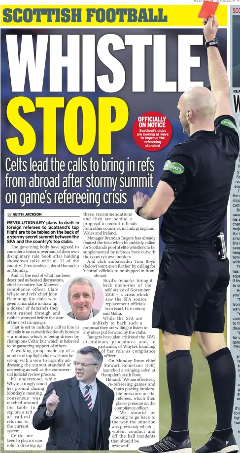  ??  ?? OFFICIALLY ON NOTICE Scotland’s clubs are looking at ways to improve the refereeing standard REALISTIC